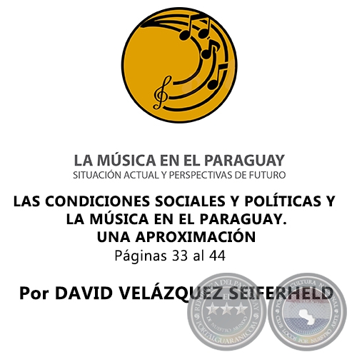 LAS CONDICIONES SOCIALES Y POLÍTICAS Y LA MÚSICA EN EL PARAGUAY.  UNA APROXIMACIÓN - Por DAVID VELÁZQUEZ SEIFERHELD - Año 2019
